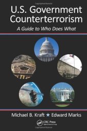 book U.S. Government Counterterrorism: A Guide to Who Does What