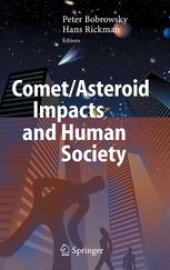 book Comet/Asteroid Impacts and Human Society: An Interdisciplinary Approach