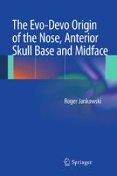 book The Evo-Devo Origin of the Nose, Anterior Skull Base and Midface