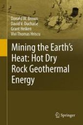 book Mining the Earth's Heat: Hot Dry Rock Geothermal Energy