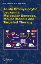 book Acute Promyelocytic Leukemia: Molecular Genetics, Mouse Models and Targeted Therapy