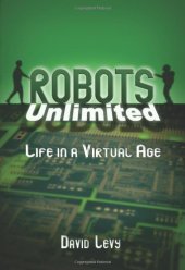 book Robots Unlimited: Life in a Virtual Age