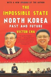 book The Impossible State: North Korea, Past and Future