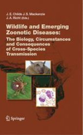 book Wildlife and Emerging Zoonotic Diseases: The Biology, Circumstances and Consequences of Cross-Species Transmission