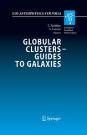 book Globular Clusters - Guides to Galaxies: Proceedings of the Joint ESO-FONDAP Workshop on Globular Clusters held in Concepción, Chile, 6–10 March 2006