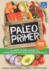 book The Paleo Primer: A Jump-Start Guide to Losing Body Fat and Living Primally
