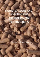 book Liquid, Gaseous and Solid Biofuels: Conversion Techniques