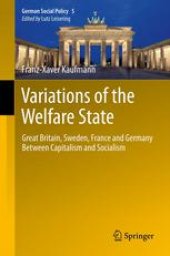 book Variations of the Welfare State: Great Britain, Sweden, France and Germany Between Capitalism and Socialism