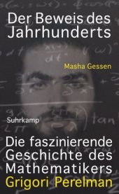 book Der Beweis des Jahrhunderts: Die faszinierende Geschichte des Mathematikers Grigori Perelman