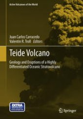 book Teide Volcano: Geology and Eruptions of a Highly Differentiated Oceanic Stratovolcano