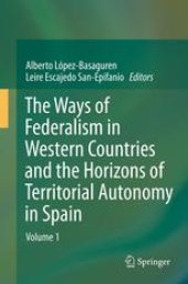 book The Ways of Federalism in Western Countries and the Horizons of Territorial Autonomy in Spain: Volume 1