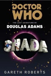 book Doctor Who: Shada: The Lost Adventure by Douglas Adams