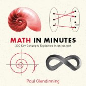 book Math in Minutes: 200 Key Concepts Explained in an Instant