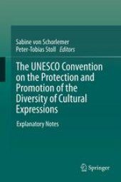 book The UNESCO Convention on the Protection and Promotion of the Diversity of Cultural Expressions: Explanatory Notes