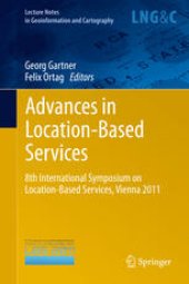 book Advances in Location-Based Services: 8th International Symposium on Location-Based Services, Vienna 2011