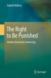 book The Right to Be Punished: Modern Doctrinal Sentencing