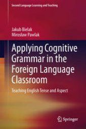 book Applying Cognitive Grammar in the Foreign Language Classroom: Teaching English Tense and Aspect