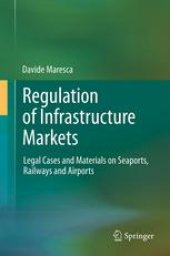 book Regulation of Infrastructure Markets: Legal Cases and Materials on Seaports, Railways and Airports