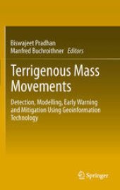 book Terrigenous Mass Movements: Detection, Modelling, Early Warning and Mitigation Using Geoinformation Technology