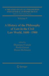 book A Treatise of Legal Philosophy and General Jurisprudence: Vol. 9: A History of the Philosophy of Law in the Civil Law World, 1600-1900; Vol. 10: The Philosophers’ Philosophy of Law from the Seventeenth Century to our Days