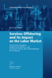 book Services Offshoring and its Impact on the Labor Market: Theoretical Insights, Empirical Evidence, and Economic Policy Recommendations for Germany