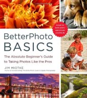 book BetterPhoto Basics: The Absolute Beginner's Guide to Taking Photos Like a Pro