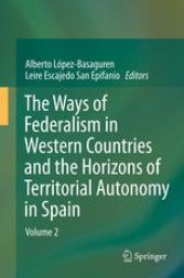 book The Ways of Federalism in Western Countries and the Horizons of Territorial Autonomy in Spain: Volume 2