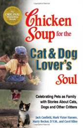 book Chicken Soup for the Cat & Dog Lover's Soul:  Celebrating Pets as Family with Stories About Cats, Dogs and Other Critters