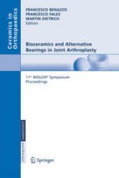 book Bioceramics and Alternative Bearings in Joint Arthroplasty: 11th BIOLOX® Symposium Rome, June 30 – July 1, 2006 Proceedings