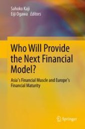 book Who Will Provide the Next Financial Model?: Asia's Financial Muscle and Europe's Financial Maturity