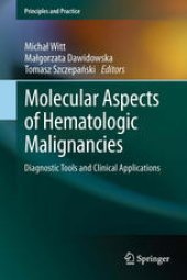 book Molecular Aspects of Hematologic Malignancies: Diagnostic Tools and Clinical Applications