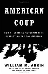 book American Coup: How a Terrified Government Is Destroying the Constitution