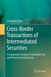 book Cross-border Transactions of Intermediated Securities: A Comparative Analysis in Substantive Law and Private International Law