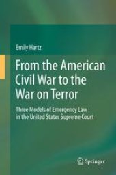 book From the American Civil War to the War on Terror: Three Models of Emergency Law in the United States Supreme Court