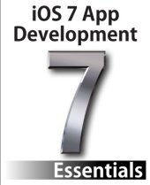 book iOS 7 App Development Essentials: Developing iOS 7 Apps for the iPhone and iPad