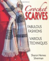 book Crochet Scarves: Fabulous Fashions - Various Techniques