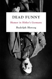 book Dead Funny: Humor in Hitler's Germany