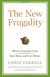 book The New Frugality: How to Consume Less, Save More, and Live Better