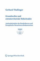 book Grundrechte und extraterritoriale Hoheitsakte: Auslandseinsätze des Bundesheeres und Europäische Menschenrechtskonvention