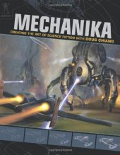 book Mechanika: Creating the Art of Science Fiction with Doug Chiang