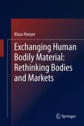 book Exchanging Human Bodily Material: Rethinking Bodies and Markets