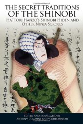 book The Secret Traditions of the Shinobi: Hattori Hanzo's Shinobi Hiden and Other Ninja Scrolls