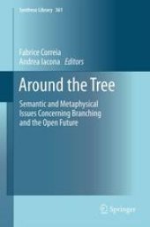 book Around the Tree: Semantic and Metaphysical Issues Concerning Branching and the Open Future