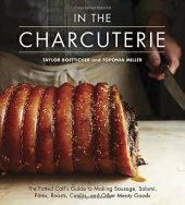 book In The Charcuterie: The Fatted Calf's Guide to Making Sausage, Salumi, Pates, Roasts, Confits, and Other Meaty Goods