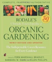 book Rodale's Ultimate Encyclopedia of Organic Gardening: The Indispensable Green Resource for Every Gardener