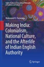 book Making India: Colonialism, National Culture, and the Afterlife of Indian English Authority