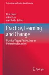 book Practice, Learning and Change: Practice-Theory Perspectives on Professional Learning