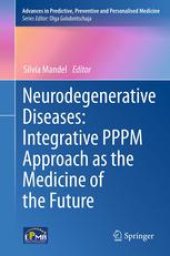 book Neurodegenerative Diseases: Integrative PPPM Approach as the Medicine of the Future