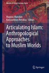 book Articulating Islam: Anthropological Approaches to Muslim Worlds