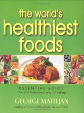 book The World's Healthiest Foods, Essential Guide for the Healthiest Way of Eating